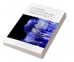 Computer fundamentals and Programming in C : Programming in C language