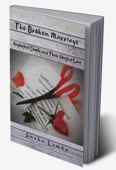 The Broken Marriage : Imperfect Couple...And their Perfect Love