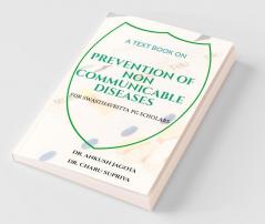 A Text Book On Prevention Of Non Communicable Diseases: For Swasthavritta Pg Scholars