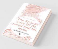 The Strange Case Of Dr. Jekyll And Mr. Hyde