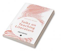 Talks on Teaching Literature