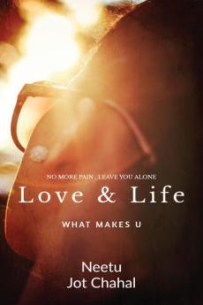 Love &amp; Life WHAT MAKES U