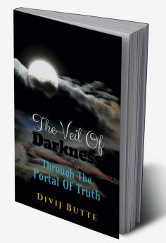 The Veil of Darkness : Part I -Through The Portal of Truth