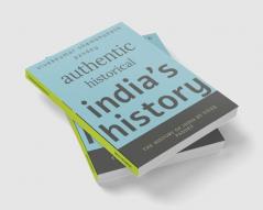 Authentic historical india's history : history of india