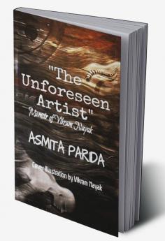 The Unforeseen Artist : Memoir of Vikram Nayak