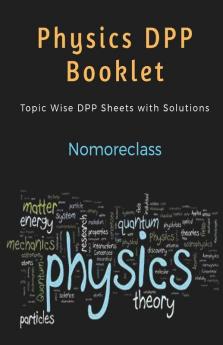 Nomoreclass Physics Practice Dpp: For Students Preparing Iit Mains And Neet