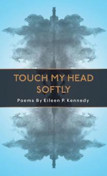 Touch My Head Softly