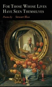 For Those Whose Lives Have Seen Themselves