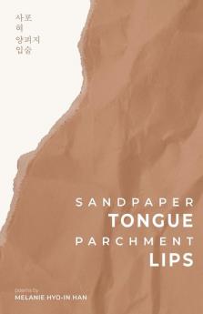 Sandpaper Tongue Parchment Lips