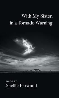 With My Sister in a Tornado Warning