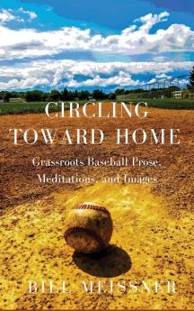 CIRCLING TOWARD HOME