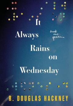 It Always Rains on Wednesday: Book One: Genesis