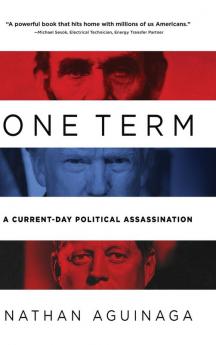 One Term: A Current Day Political Assassination