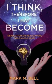 I Think Therefore I May Become