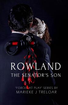 Rowland The Senator's Son: 1 (Forces at Play)