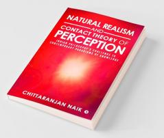 Natural Realism And Contact Theory Of Perception: Indian Philosophy’S Challenge To Contemporary Paradigms Of Knowledge