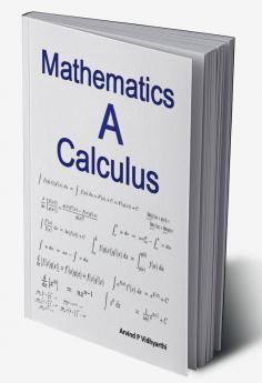 Mathematics A Calculus : Mathematics for intermediate and engineering