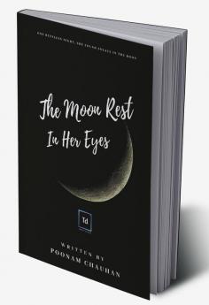 The Moon Rest in her Eyes