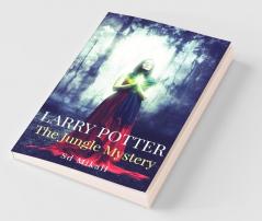 Larry Potter: The Jungle Mystery