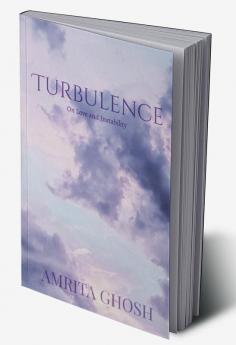 Turbulence : On Love and Instability