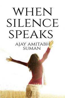 WHEN SILENCE SPEAKS