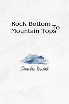 Rock Bottom to Mountain Tops