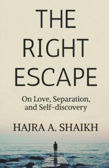 The Right Escape: On Love Separation and Self-discovery.