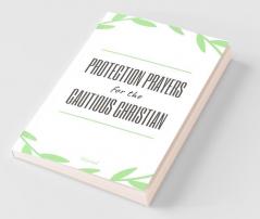 Protection Prayers For The Cautious Christian