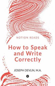 How To Speak And Write Correctly