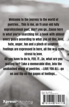 Too Young For A Poetry?: Just Feel It.....