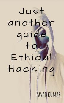 Just another guide to Ethical Hacking