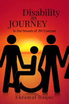 Disability as Journey : in the Novels of JM Coetzee