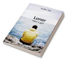 Loner : Met a girl