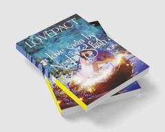 LOVEPACT : A Love Saga... of unconditional love and faith