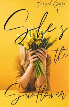 She'S The Sunflower: Heart Healing Poetry And Prose
