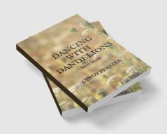 Dancing With Dandelions : Short Stories