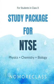 Study Package For Ntse (Physics + Chemistry + Biology) For Students In Class X