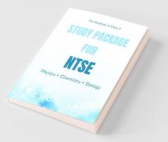 Study Package For Ntse (Physics + Chemistry + Biology) For Students In Class X