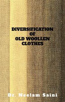 Diversification of old woollen clothes