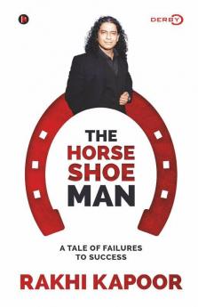 The Horse Shoe Man : A Tale Of Failures To Success