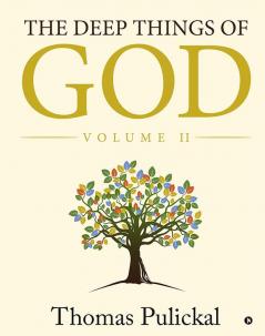 The Deep Things of God : Volume II