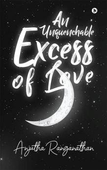 An Unquenchable Excess Of Love