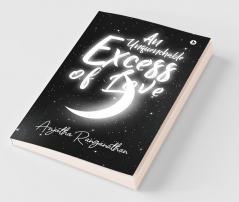 An Unquenchable Excess Of Love