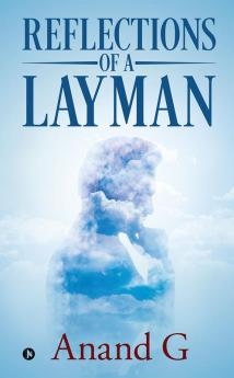 Reflections of a Layman