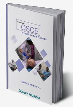 ORGANISING AN OSCE : A TOOL KIT FOR NURSE EDUCATORS