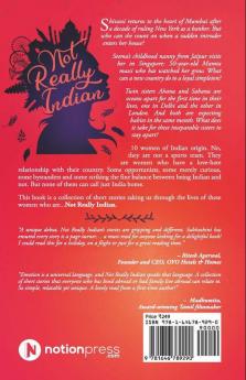 Not Really Indian : Ten Women. Ten Intriguing Short Stories.