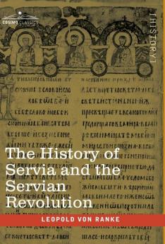 The History of Servia and the Servian Revolution: With a Sketch of the Insurrection in Bosnia and The Slave Provinces of Turkey