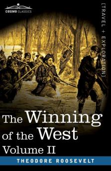 The Winning of the West Vol. II (in four volumes): From the Alleghanies to the Mississippi 1777-1783