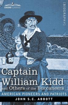 Captain William Kidd and Others of the Buccaneers (American Pioneers and Patriots)