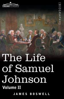 The Life of Samuel Johnson Volume II: Volume II